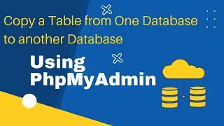 How to Copy a Table from One Database to another Database Using PhpMyAdmin - MySQL