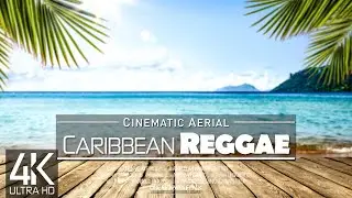 【4K】🌴🇯🇲 10 HOUR REGGAE DRONE FILM: «Caribbean is Paradise» Ultra HD 🔥🔥🔥 Music (for 2160p Ambient TV)