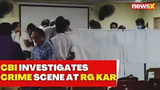 Kolkata Rape-Murder Case | CBI Investigates Crime Scene at RG Kar | NewsX