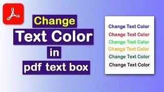 How to change text color in the pdf text box using Adobe Acrobat Pro DC