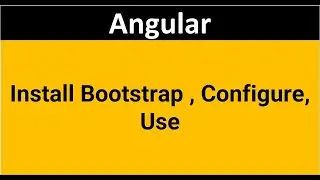 Install Bootstrap in Angular , Use it