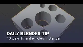 Daily Blender Secrets - 10 ways to make Holes in Blender