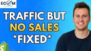 Traffic But No Sales Fixed! | How To Turn Visitors Into Customers (Shopify Tutorial)