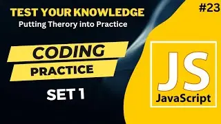 Coding Confidence: JavaScript Practice Set 1 - Lecture 23