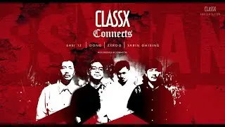 ClassX Connects - Easi 12 | Dong | Zeroo | Sabin Ghising