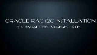 Oracle RAC 12C Installation -5- Manual Prerequisites Checking.