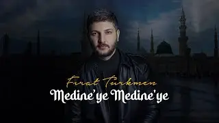 Medine' Ye Medine' Ye (Fırat Türkmen)