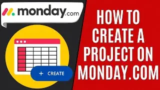 How to Create a Project on Monday.com [Quick Guide]