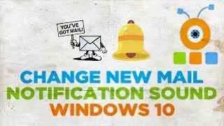 How to Change New Mail Notification Sound in Windows 10