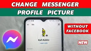 How to Change Profile Picture on Messenger without Facebook - Full Guide