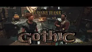 Gothic: playable teaser (remake). Что это? Обзор, прохождение, впечатления.