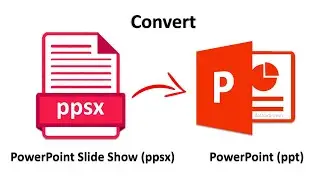 How to Convert Slide Show File (.ppsx) to PowerPoint File (.pptx)