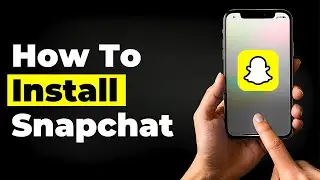 How To Install Snapchat