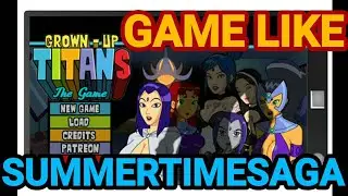 GAME LIKE summertime saga | Grown Up Titans