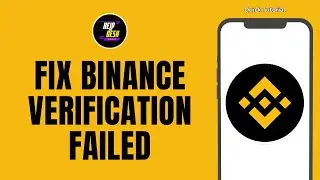 How To Fix Binance Verification Failed