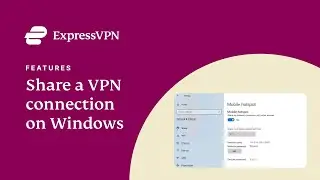 Share a VPN connection from your Windows PC