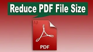 How to reduce PDF Document file size by using Adobe Acrobat Pro