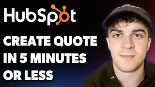 How to Create a Quote in Hubspot in 5 Minutes or Less (Full 2025 Guide)