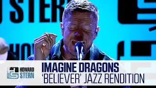 Imagine Dragons “Believer” Live on the Stern Show