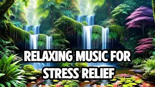 Relaxing Music For Stress Relief - Anxiety and Depressive States • BIRDS - WATER - NATURE SOUNDS.