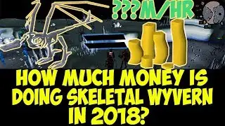 How Much GP/HR Can You Really Make Doing Skeletal Wyvern | 2018