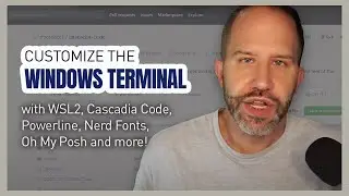 Customize the Windows Terminal with WSL2, Cascadia Code, Powerline, Nerd Fonts, Oh My Posh and more!