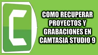 COMO RECUPERAR PROYECTOS, GRABACIONES EN CAMTASIA STUDIO 9