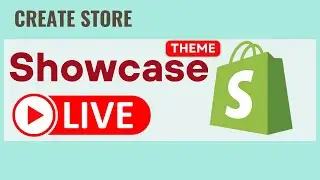 How to Create Shopify Store with Showcase Theme? Live Tutorial