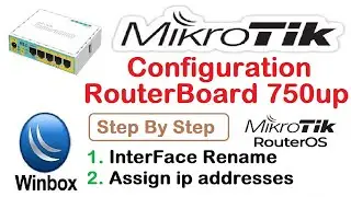 Assign ip addresses & Interface in Mikrotik router || Mikrotik RouterBoard 750up Setup Video 1