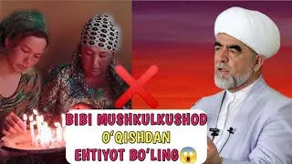 BIBI MUSHKULKUSHOD SHARIATIMIZDA BORMI?/SHAYX MUHAMMAD SODIQ MUHAMMAD YUSUF ROHIMAHULLOH