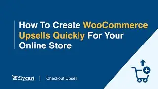 How To Create WooCommerce Upsells Quickly For Your Online Store - Using Different Upselling Methods