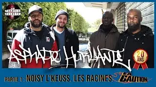 ASPHALTE HURLANTE – 20 ANS (1/3) // Noisy l'Keuss. Les Racines.