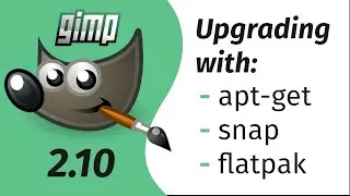 Apt-get, snap, or flatpak for Gimp 2.10.18?