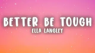 Ella Langley - better be tough (Lyrics)