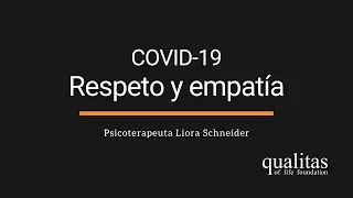 COVID-19 | Respeto y empatía con Liora Schneider