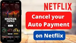 How to Cancel Netflix Auto Payment !!