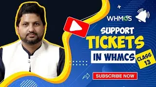Support Tickets | WHMCS Tutorial | Part 13