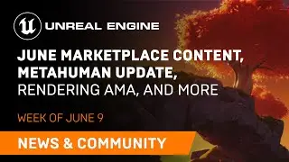 News and Community Spotlight | June 9, 2022 | Unreal Engine