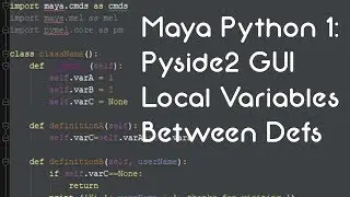 Maya Python 1: Pyside2 GUI, Local Variables Between Defs