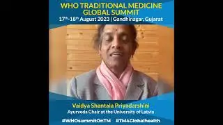 Vaidya Shantala Priyadarshini, Ayurveda Chair shares her insight on the #WHOGlobalSummitOnTM