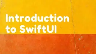 Introduction to SwiftUI for Beginners