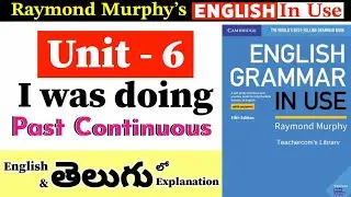 Unit - 6 | Past Continuous | I was doing | Raymond Murphy's English Grammar In Use | Spoken English