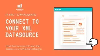 Connect to your XML Datasource | Windward Studios Document Automation