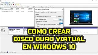 Cómo crear un Disco Duro Virtual en Windows 10