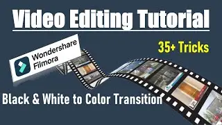 WonderShare Filmora Video Editing Tutorials: Black & White to Color Transition