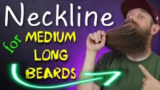 Best Neckline for a Medium or Long Beard!