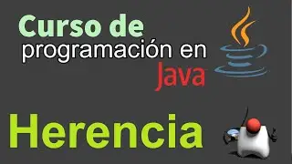 Curso de Java desde Cero | HERENCIA (video 59)