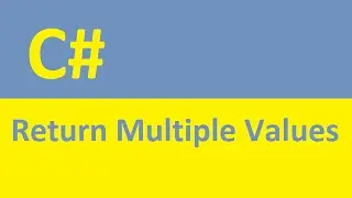 Return Multiple Values from a C# Method