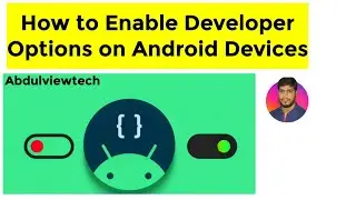 How to Enable Developer Options on Android Devices