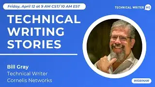 Technical Writing Series: Bill Gray